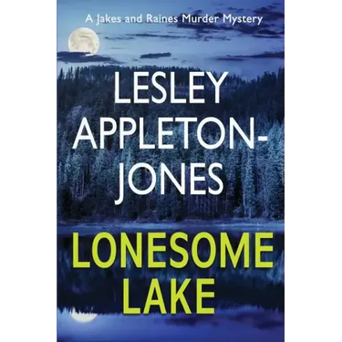 Lonesome Lake: A Burning Cabin... A Missing Person... The Hunt is on