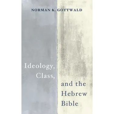 Ideology, Class, and the Hebrew Bible
