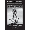 Sam Langford: Boxing's Greatest Uncrowned Champion