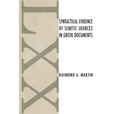 Syntactical Evidence of Semitic Sources in Greek Documents