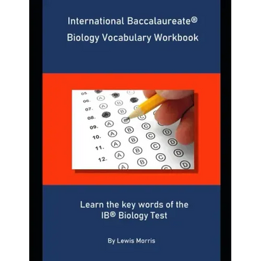 International Baccalaureate Biology Vocabulary Workbook: Learn the key words of the IB Biology Test