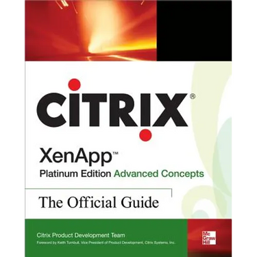 Citrix Xenapp(tm) Platinum Edition Advanced Concepts: The Official Guide