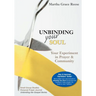 Unbinding Your Soul: Your Experiment in Prayer & Community