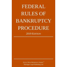 Federal Rules of Bankruptcy Procedure; 2019 Edition: With Statutory Supplement
