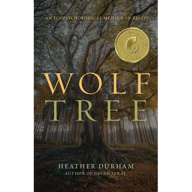 Wolf Tree: An Ecopsychological Memoir in Essays