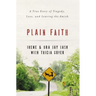 Plain Faith: A True Story of Tragedy, Loss, and Leaving the Amish
