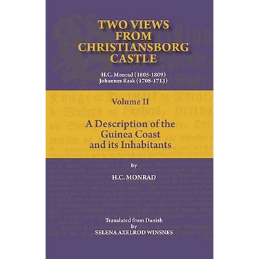 Two Views from Christiansborg Castle Vol II. A Description of the Guinea Coast and its Inhabitants