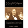 A Maverick's Odyssey: One Doctor's Quest to Conquer Disease: The Story of Stephen L. DeFelice, M.D. and Fim, the Foundation for Innovation I