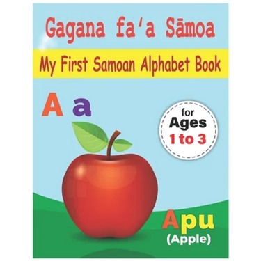 My First Samoan Alphabet Book: Gagana faʻa Sāmoa: Bilingual Early Learning & Easy Teaching Samoan Alphabet Letters Book for Toddlers, Babie