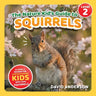 The Nature Kid's Guide to Squirrels: A Level 2 Reader for Curious Young Kids Who Love Squirrels!