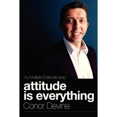 Attitude Is Everything: My Multiple Sclerosis Story