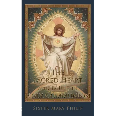 The Sacred Heart and Mine in Holy Communion: Thoughts drawn from the Titles of the Sacred Heart
