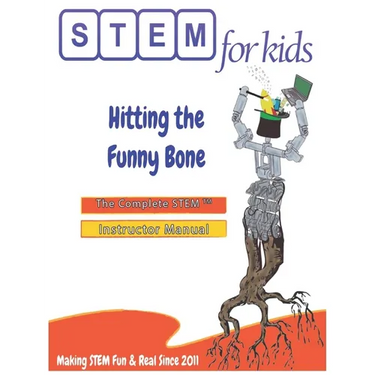 Biomedical Engineering For Kids - Hitting the Funny Bone: The Complete STEM(TM) Manual For Grades K-6 Instructors