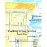 Cooking in San Germán Puerto Rico: Puerto Rican Regional Cuisine