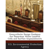 Geosynthetic Design Guidance for Hazardous Waste Landfill Cells and Surface Impoundments