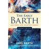 The Early Barth - Lectures and Shorter Works: Volume 2, 1909-1914