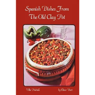 Spanish Dishes From The Old Clay Pot