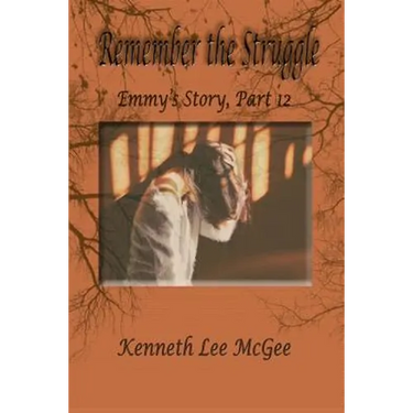 Remember the Struggle: Emmy's Story, Part 12