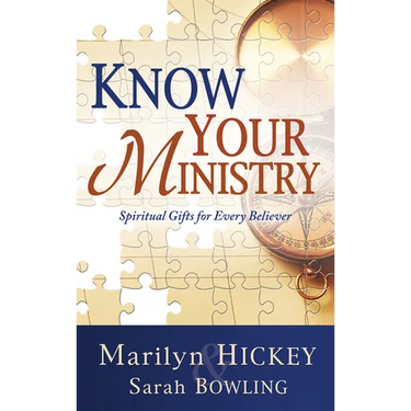 Know Your Ministry: Spiritual Gifts for Every Believer
