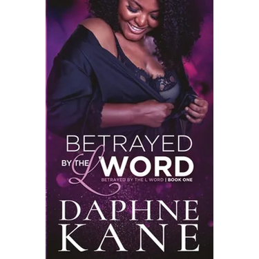 Betrayed by the L word Book one