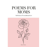 Poems for Moms: Soft Echoes of Unconditional Love