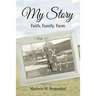 My Story: Faith, Family, Farm