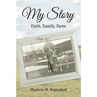 My Story: Faith, Family, Farm