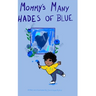 Mommy's Many Shades of Blue
