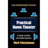 Practical Home Theater: A Guide to Video and Audio Systems (2022 Edition)
