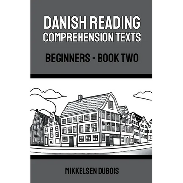 Danish Reading Comprehension Texts: Beginners - Book Two