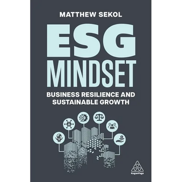 Esg Mindset: Business Resilience and Sustainable Growth