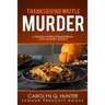 Thanksgiving Waffle Murder
