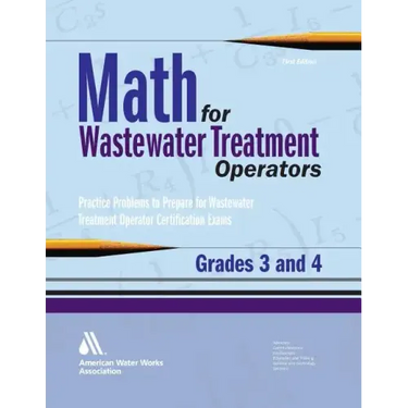 Math for Wastewater Treatment Operators, Grades III & IV