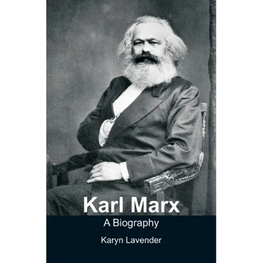 Karl Marx - A Biography
