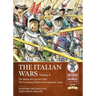 The Italian Wars: Volume 4: The Battle of Ceresole 1544 - The Crushing Defeat of the Imperial Army