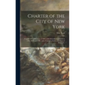 Charter of the City of New York: Chapter 378 of the Laws of 1897, With Amendments Passed in 1898, 1899 and 1900: and a Complete Index and Maps of Boro