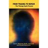 FROM TRAUMA to REPAIR: The Therapy Cycle Process