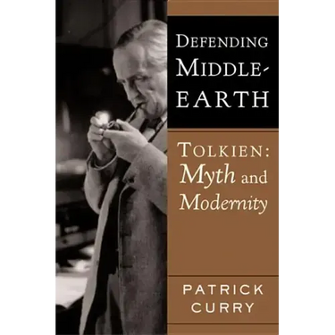 Defending Middle-Earth: Tolkien: Myth and Modernity