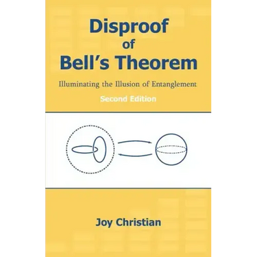 Disproof of Bell's Theorem: Illuminating the Illusion of Entanglement, Second Edition