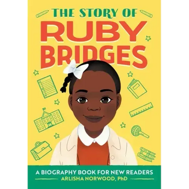 The Story of Ruby Bridges: An Inspiring Biography for Young Readers
