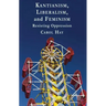 Kantianism, Liberalism, and Feminism: Resisting Oppression