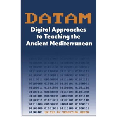 DATAM Digital Approaches to Teaching the Ancient Mediterranean