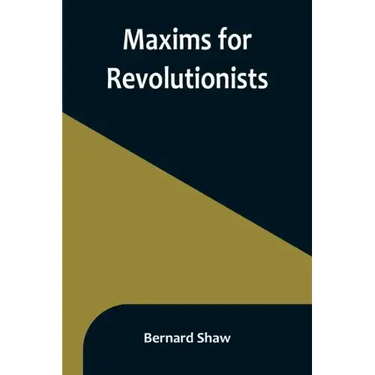 Maxims for Revolutionists