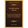 The Bible Defeats Atheism: The Story of the Famous Harry Rimmer Trial, as Told by the Attorney for the Defendant