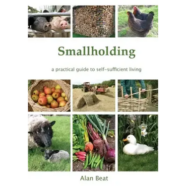 Smallholding: A practical guide to self-sufficient living