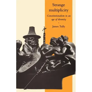 Strange Multiplicity: Constitutionalism in an Age of Diversity