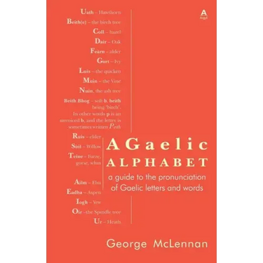 A Gaelic Alphabet: a guide to the pronunciation of Gaelic letters and words