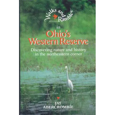 Walks and Rambles in Ohio's Western Reserve: Discovering Nature and History in the Northeastern Corner