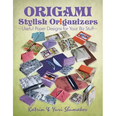Origami Stylish Origanizers: Useful Paper Designs for Your Biz Stuff