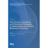 The Causes, Counseling and Prevention Strategies for Maladaptive and Deviant Behaviors in Schools